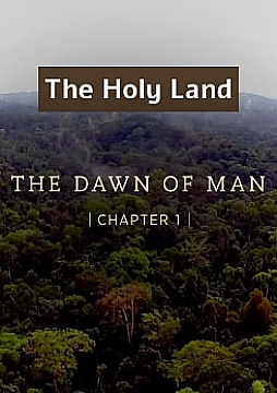 The Holy Land / The Dawn of Man