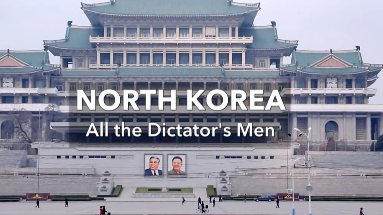 Watch Full Movie North Korea - All the Dictator's Men - Watch Trailer