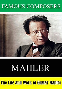 The Life and Work of Gustav Mahler
