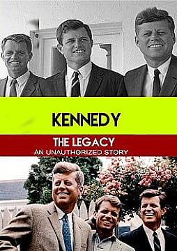 Watch Full Movie - Kennedy The Legacy - An Unauthorized Story